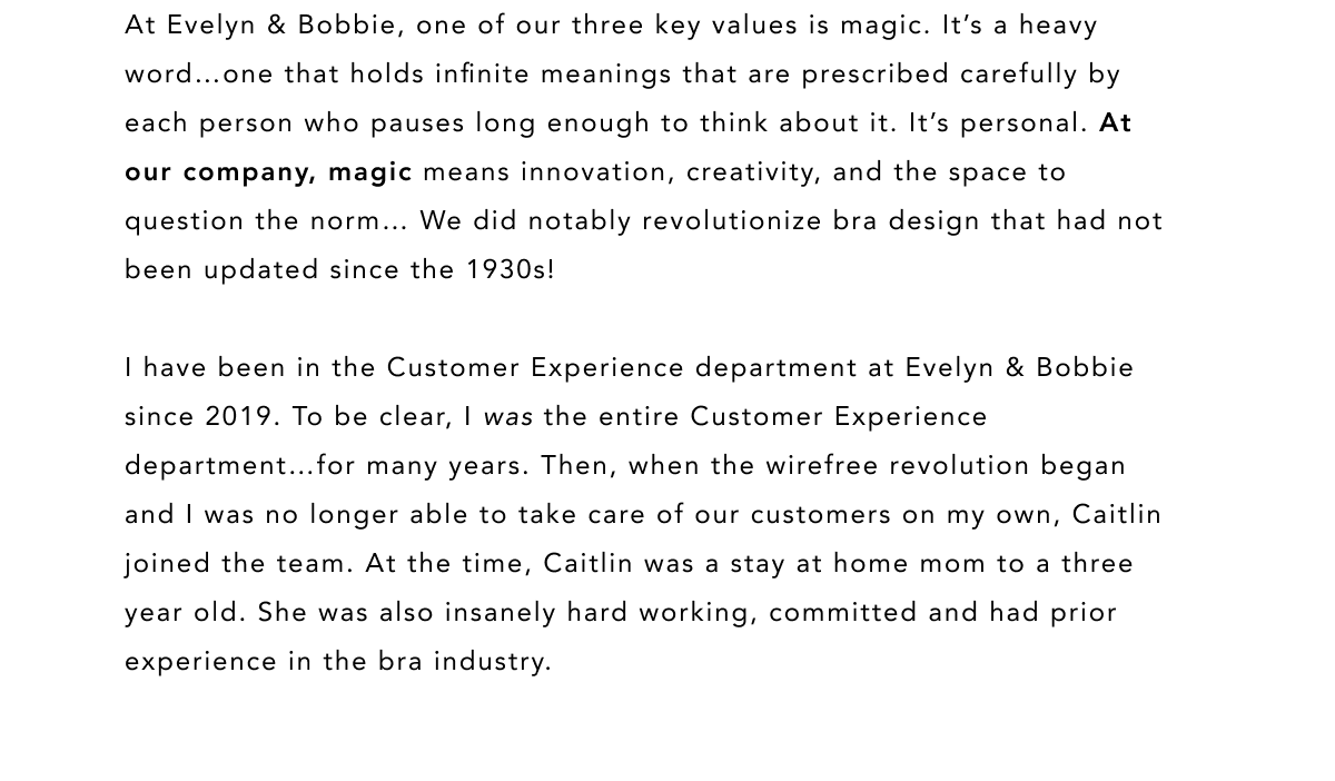 AT EVELYN & BOBBIE, ONE OF OUR THREE KEY VALUES IS MAGIC