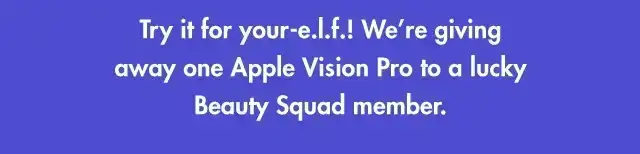 We're giving away an apple vision pro to one lucky Beauty Squad member