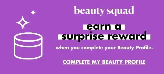 COMPLETE YOUR BEUATY PROFILE