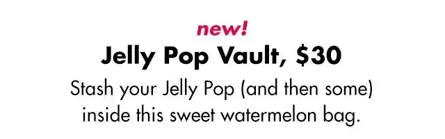 stash your jelly pop