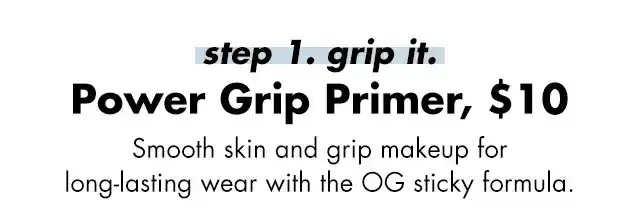 step 1: grip it