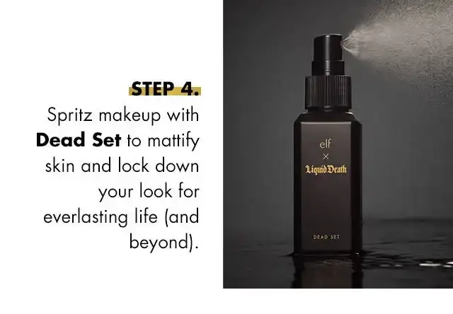 step 4: spritz makeup with dead set to mattify skin