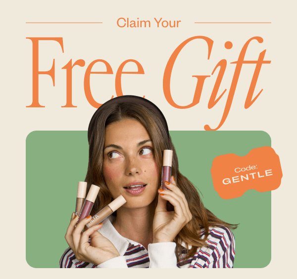 Claim your Gift Today! | Code: GENTLE