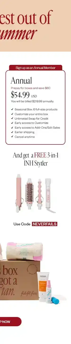 Sign Up as an Annual Member and get a FREE 3-in-1 INH Styler; Use Code NEVERFAILS.