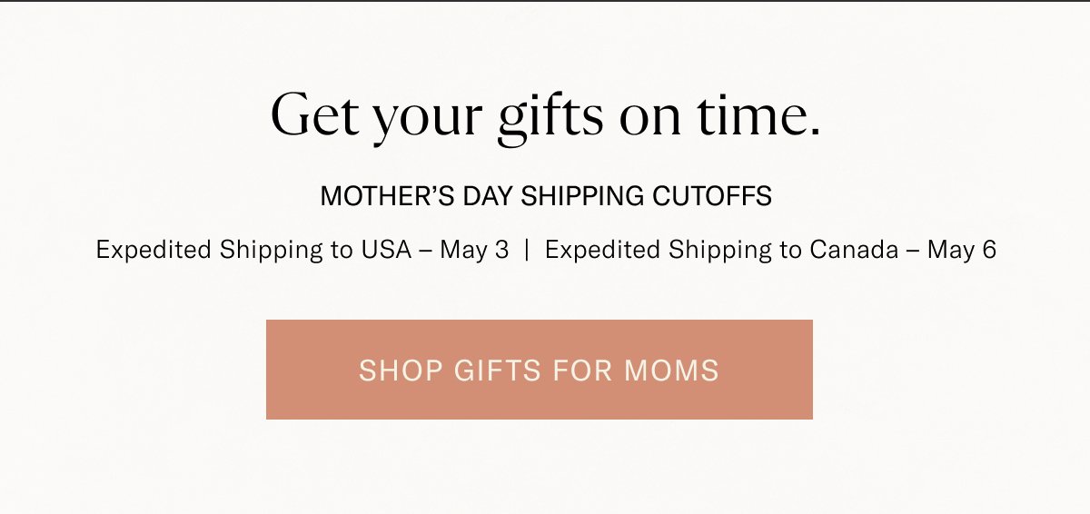 Get your gifts on time. Shop gifts for moms!