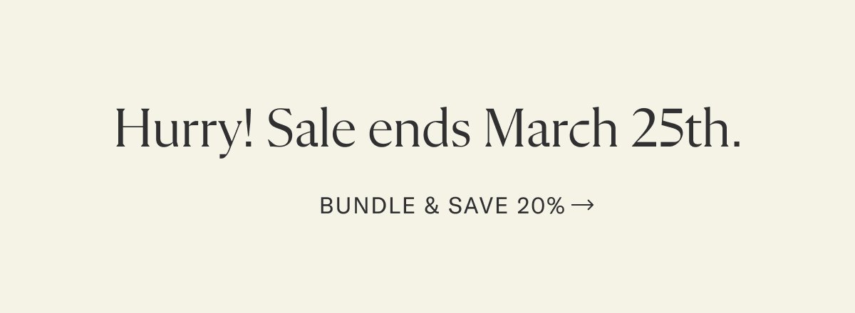 Hurry! Sale ends March 25th.