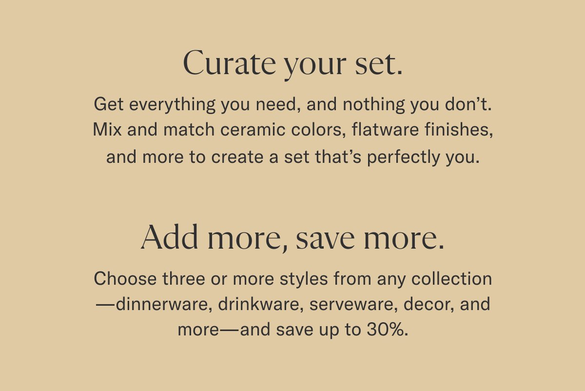 Curate your set. Add more, save more.