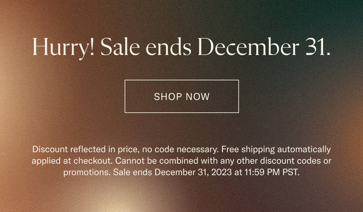 Hurry! Sale ends December 31