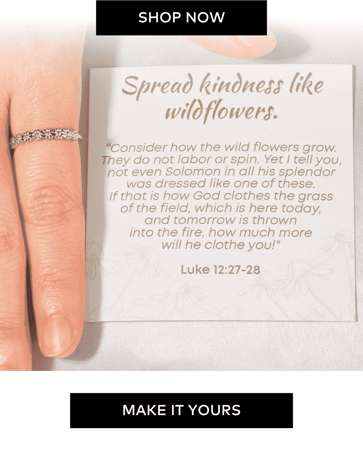 Spread Kindness Like Wildflowers Ring - Luke 12:27-28