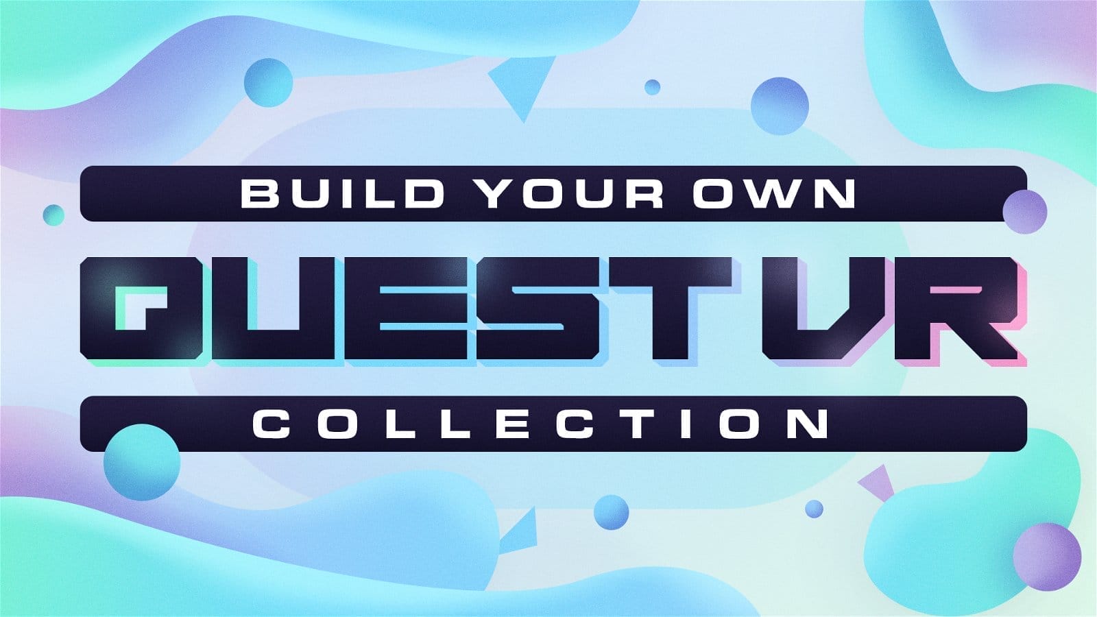 Build Your Own Quest VR Collection