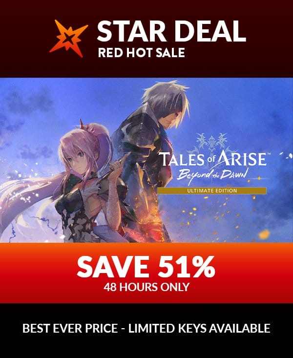 Star Deal! Tales of the Arise: Beyond the Dawn - Ultimate Edition. Save 51% for the next 48 hours only! Limited keys available