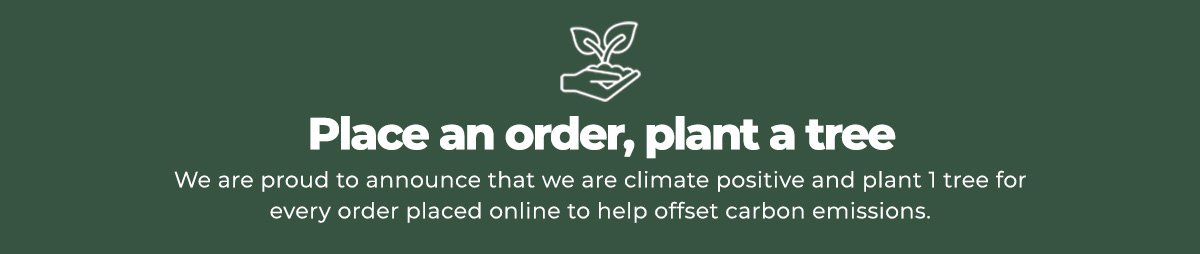 Place an order, plant a tree