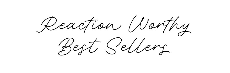 Reaction Worthy Best Sellers