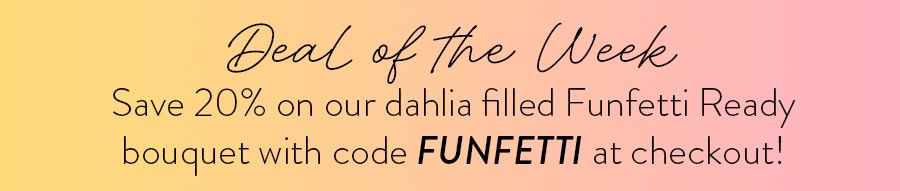 Deal Of The Week: Funfetti Ready