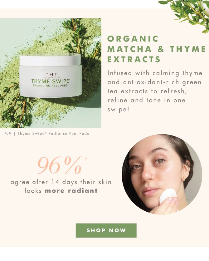 Thyme Swipe® Organic Matcha + Thyme Radiance Peel Pads