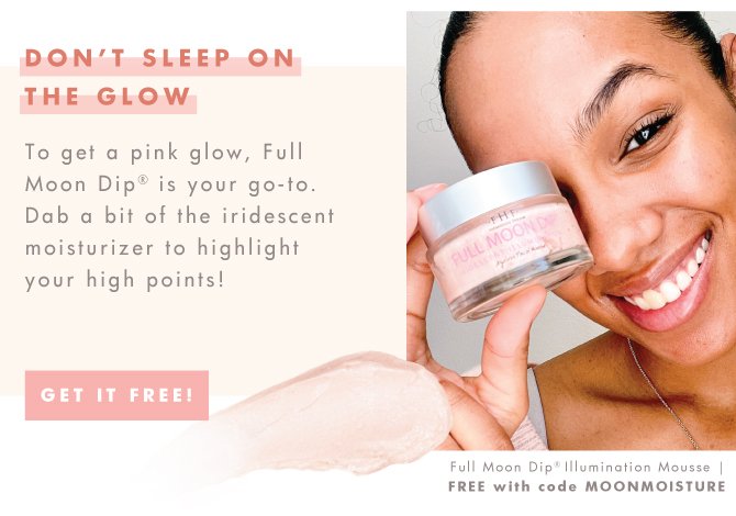 FREE Full Moon Dip® Illumination Mousse with Retinol + Wrinkle-Targeting Peptides