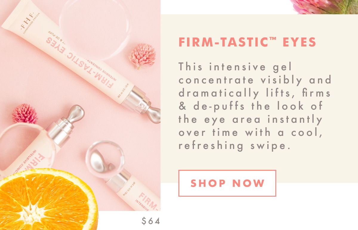 Firm-Tastic™ Eyes