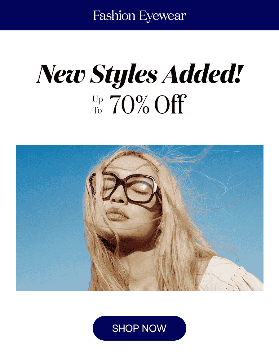 New Styles Added! Up To 70% Off SHOP NOW 