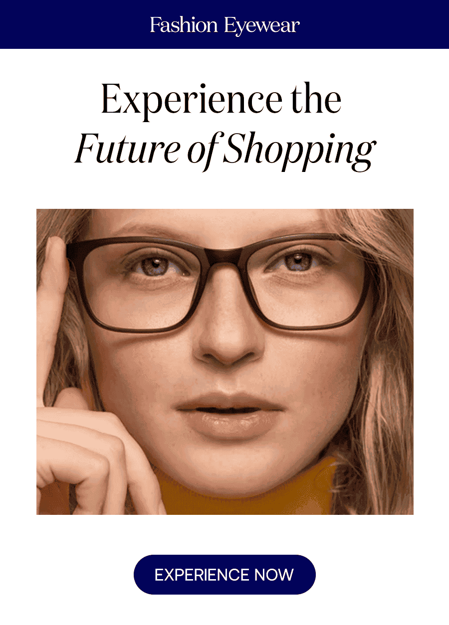 Experience the Future of Shopping EXPERIENCE NOW