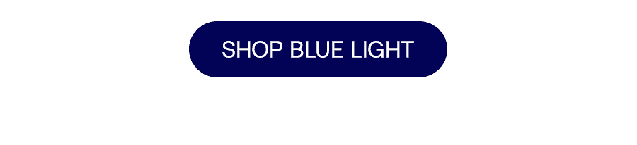 SHOP BLUE LIGHT