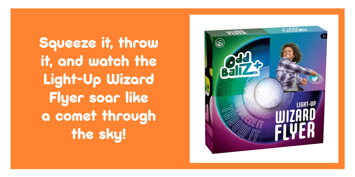 Light Up Wizard - Squeeze it, throw it, and watch the Light-Up Wizard Flyer soar like a comet through the sky!