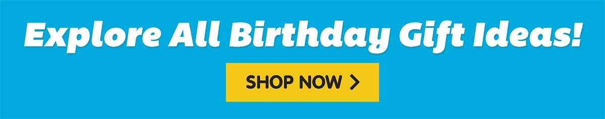 Explore All Birthday Gift Ideas!