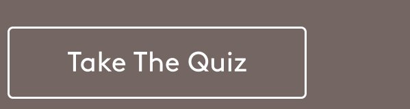 TAKE THE QUIZ