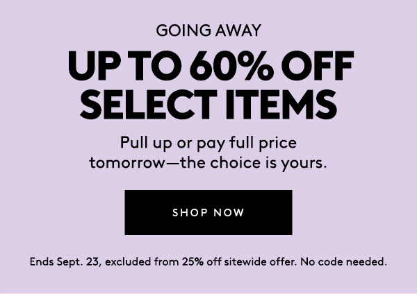 UP TO 60% OFF SELECT ITEMS