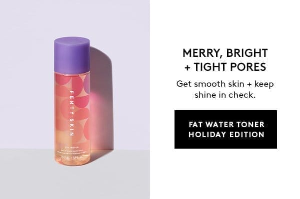 FAT WATER TONER HOLIDAY EDITION