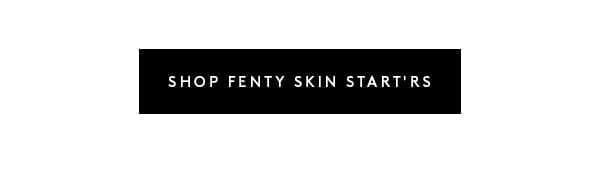 FENTY SKIN START'RS