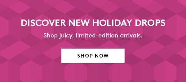 Holiday limited-edition arrivals