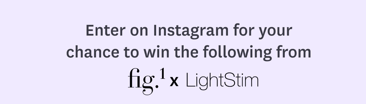 Enter on Instagram for a chance to win @fig1co