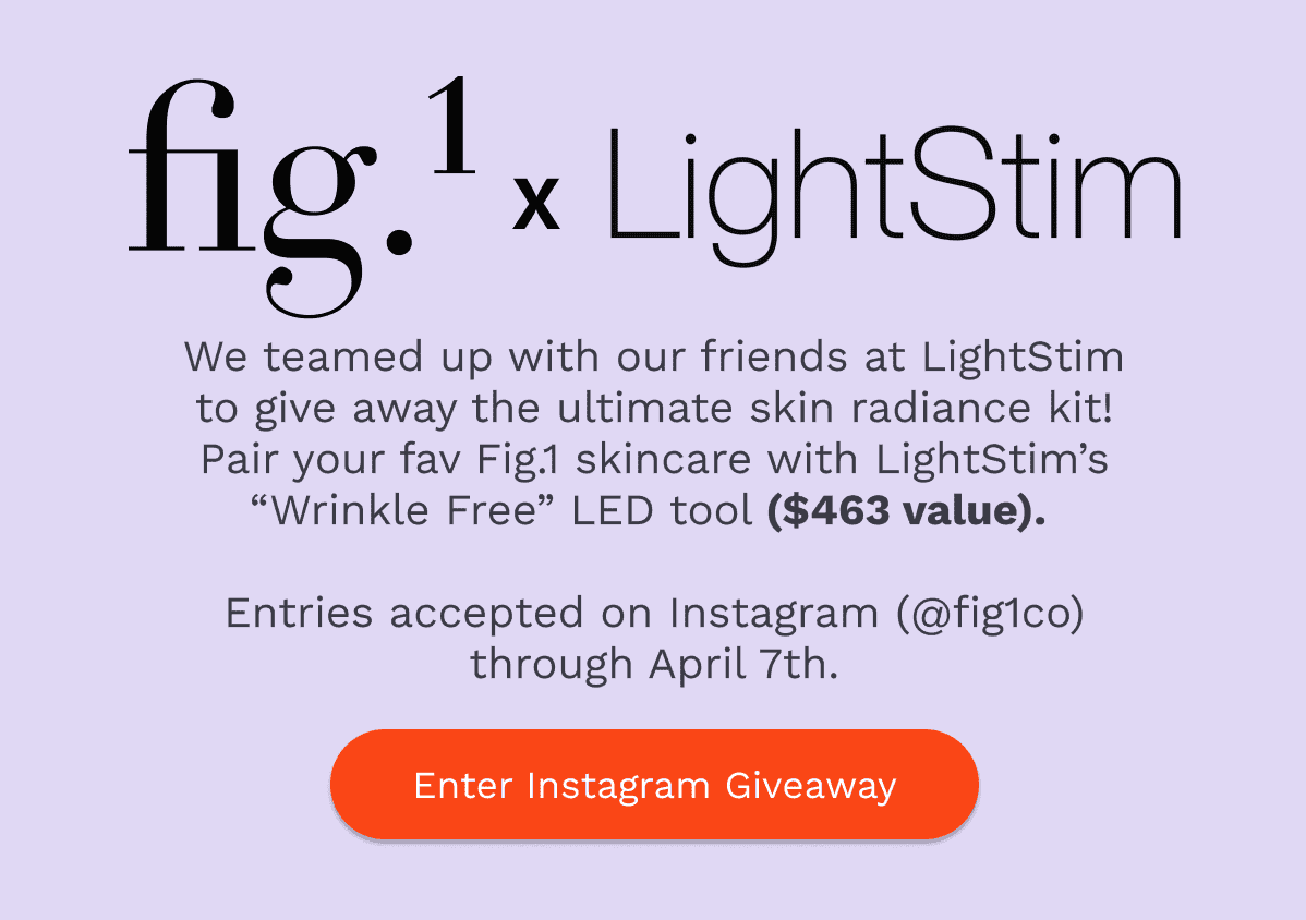 Fig.1 x LightStim Giving away ultimate skin radiance kit! Fig.1 skincare with LightStim's 'Wrinkle Free' LED tool - Enter Instagram Giveaway through April 7th