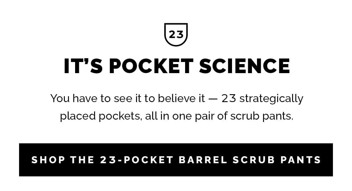 SHOP THE 23 POCKET BARREL SCRUB PANTS