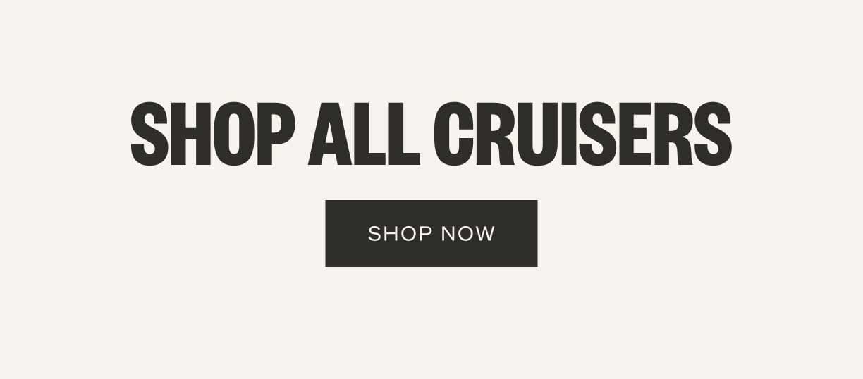 Shop All Cruisers