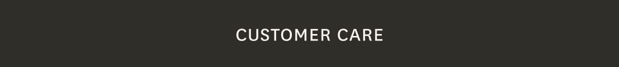 CUSTOMER CARE