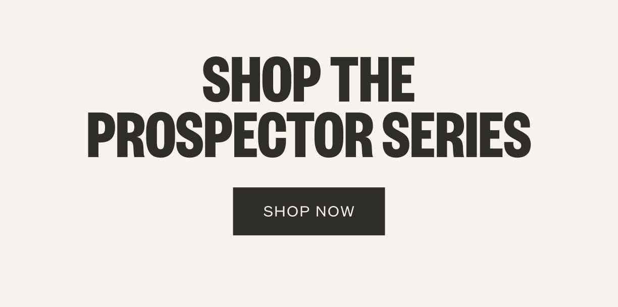 Shop Prospector Series