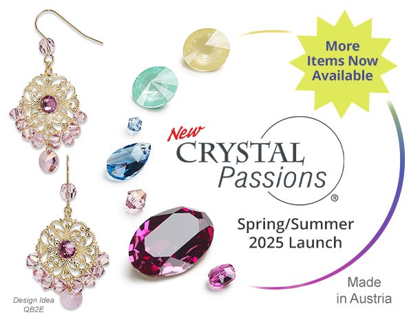 More Items Now Available - Celebrate Spring in Spectacular, Sparkling Style! New Cystal Passions Spring/Summer 2025 Launch