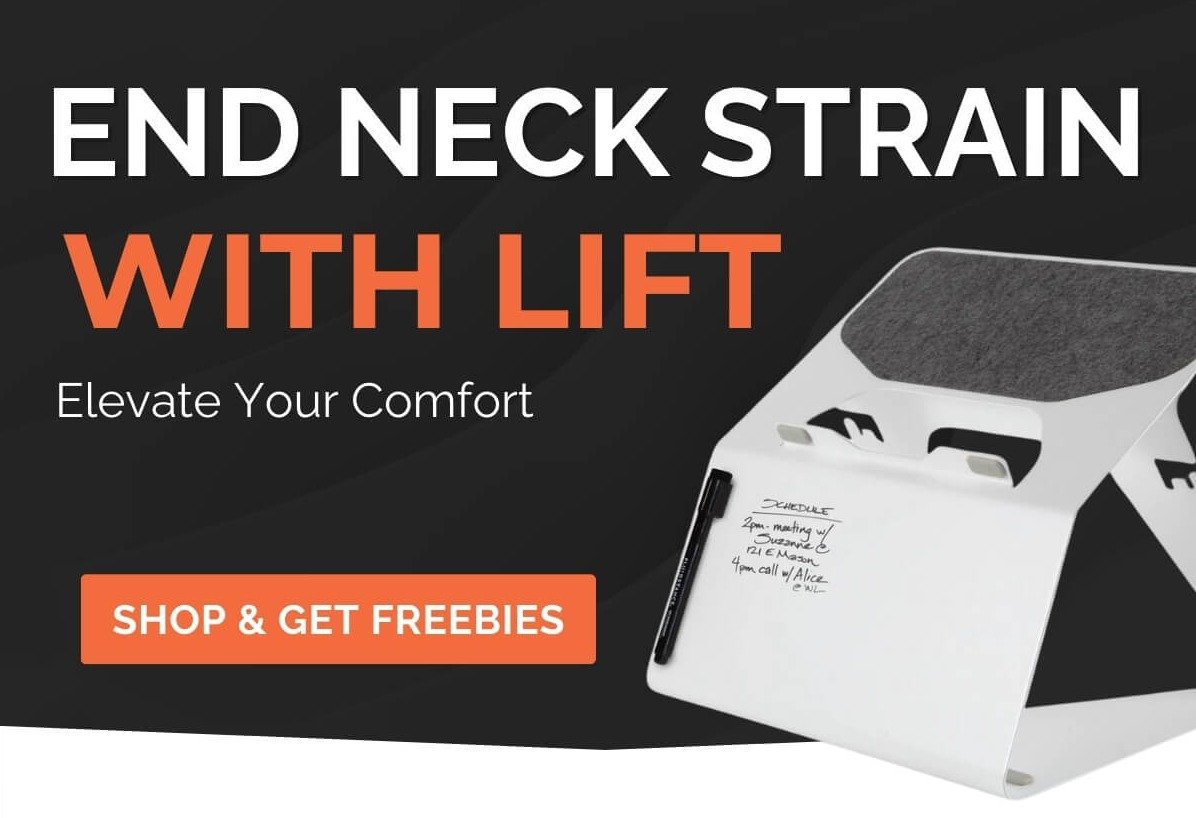 End Neck Strain with Lift. Shop and Get Freebies