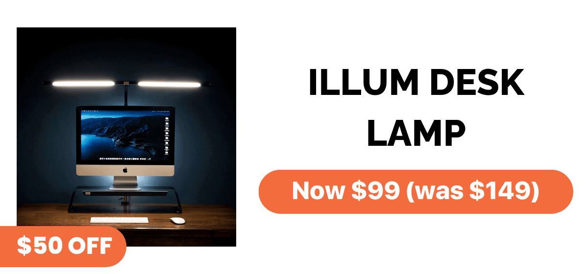 ILLUM DESK LAMP Now \\$99 (was \\$149)