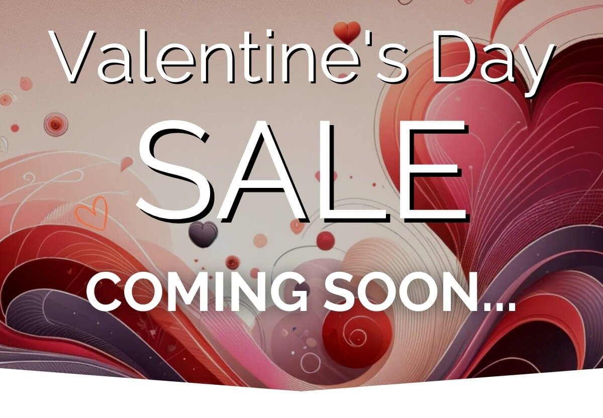 Valentines Day SALE COMING SOON...
