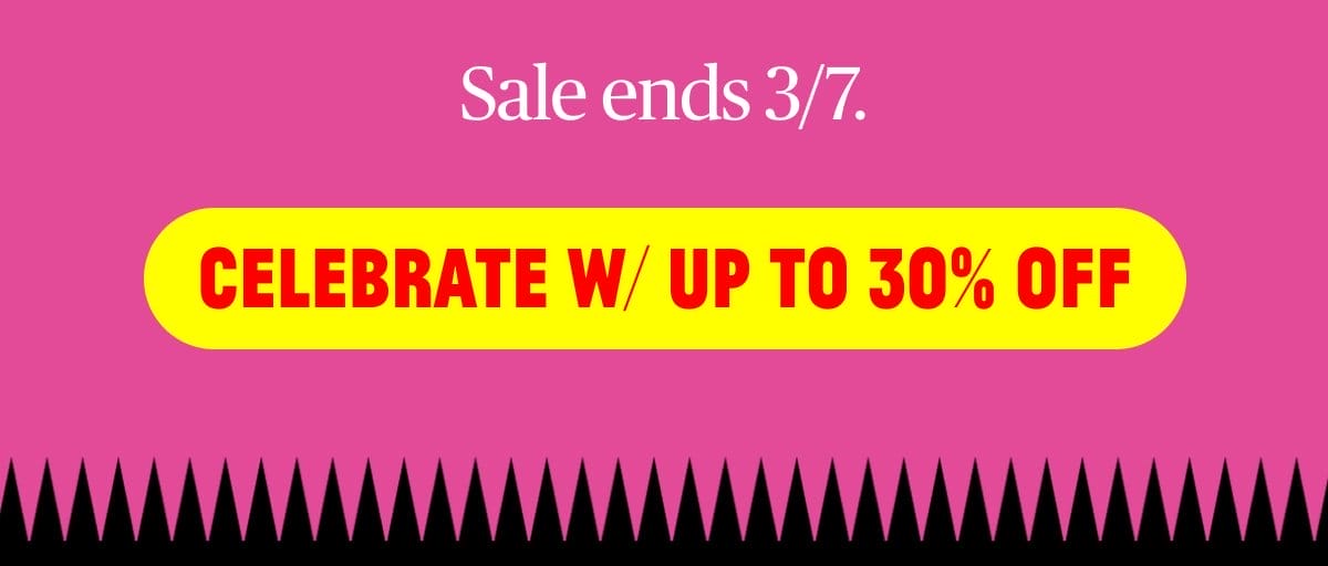 Celebrate with up to 30% off