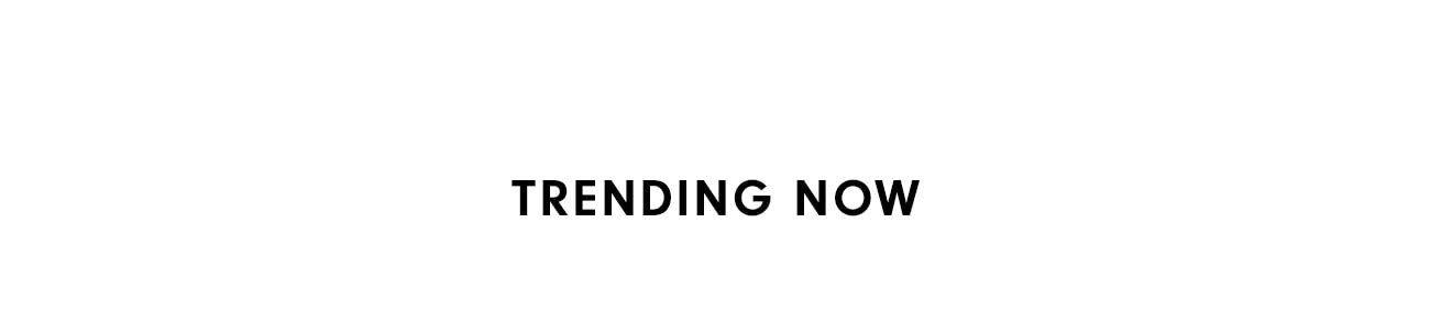 Trending Now