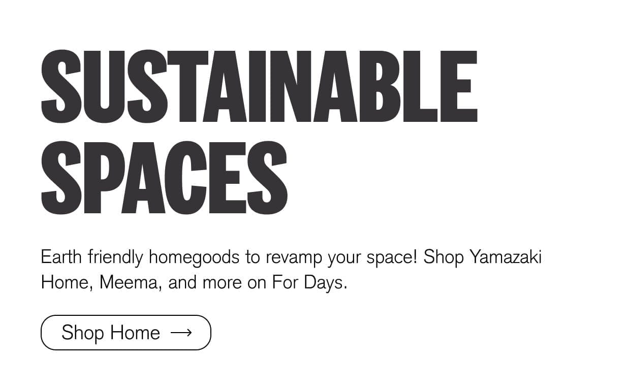 Sustainable Spaces. Earth friendly homegoods to revamp your space! Shop Yamazaki Home, Meema, and more on For Days. | Shop Home