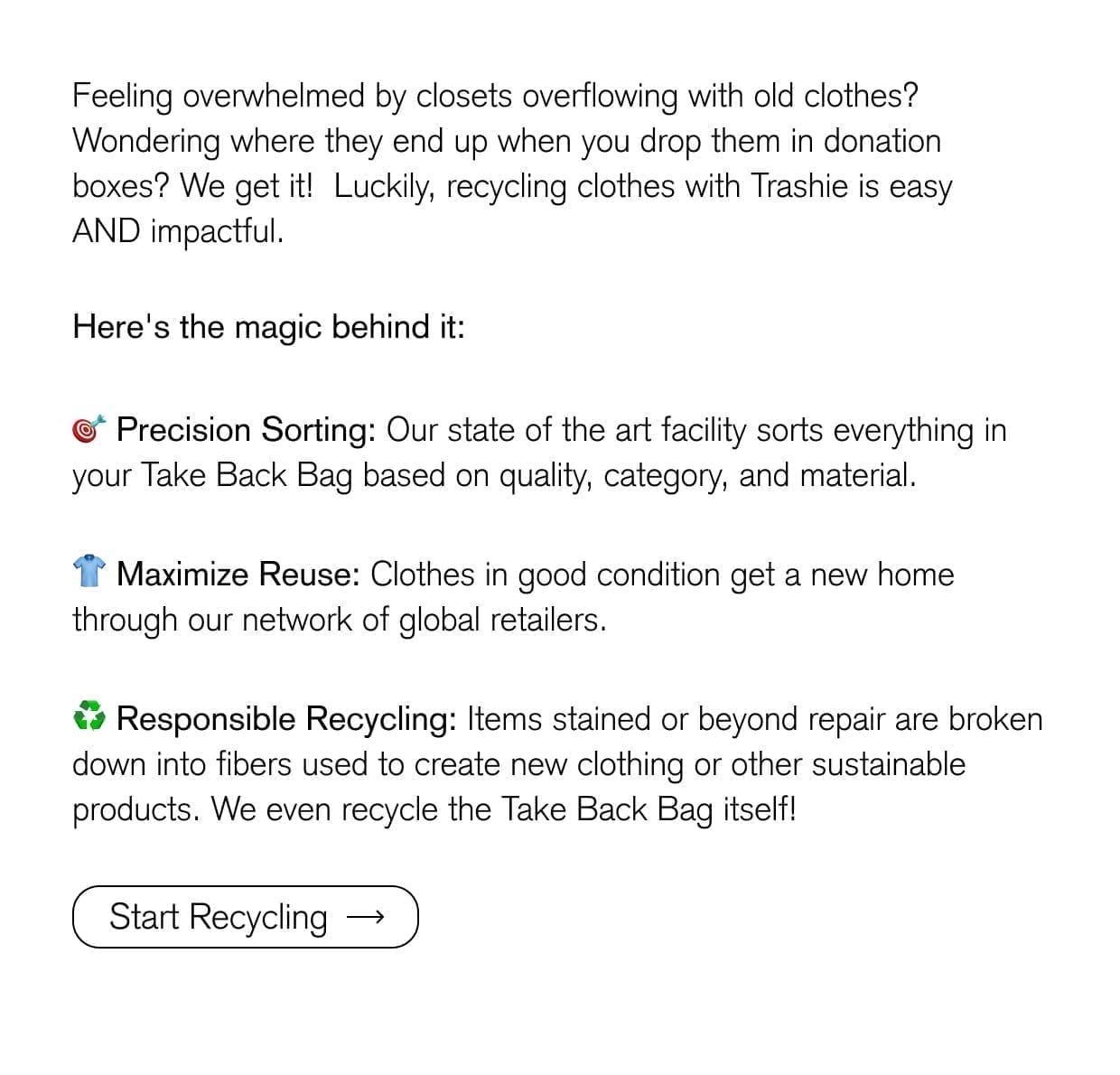 Feeling overwhelmed by closets overflowing with old clothes? Wondering where they end up when you drop them in donation boxes? We get it! Luckily, recycling clothes with Trashie is easy AND impactful.