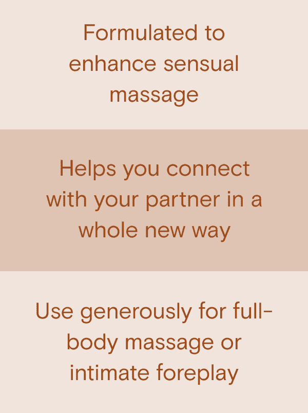 Formulated to enhance sensual massage