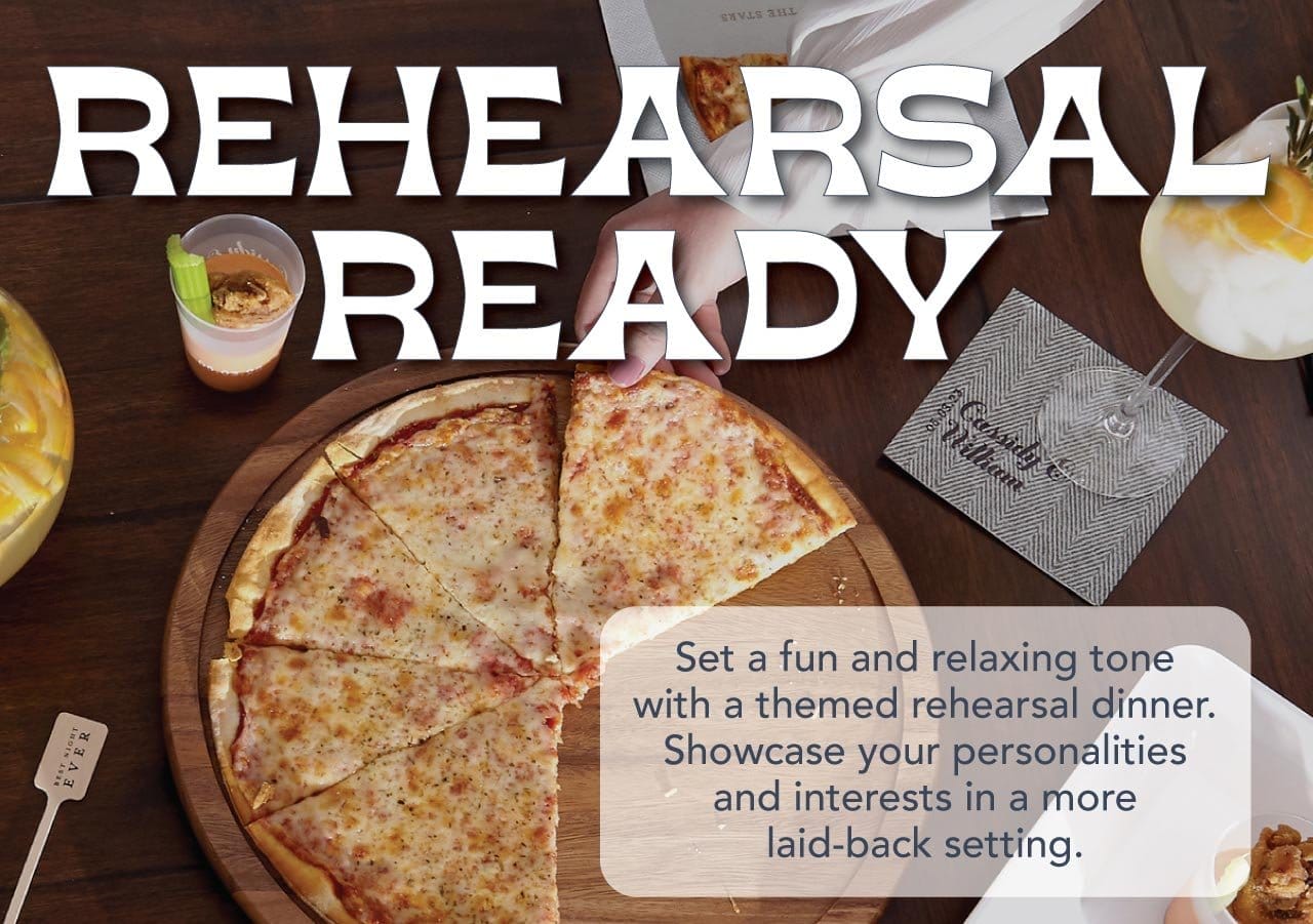 "Rehearsal Ready" with picture of pizza and party goods