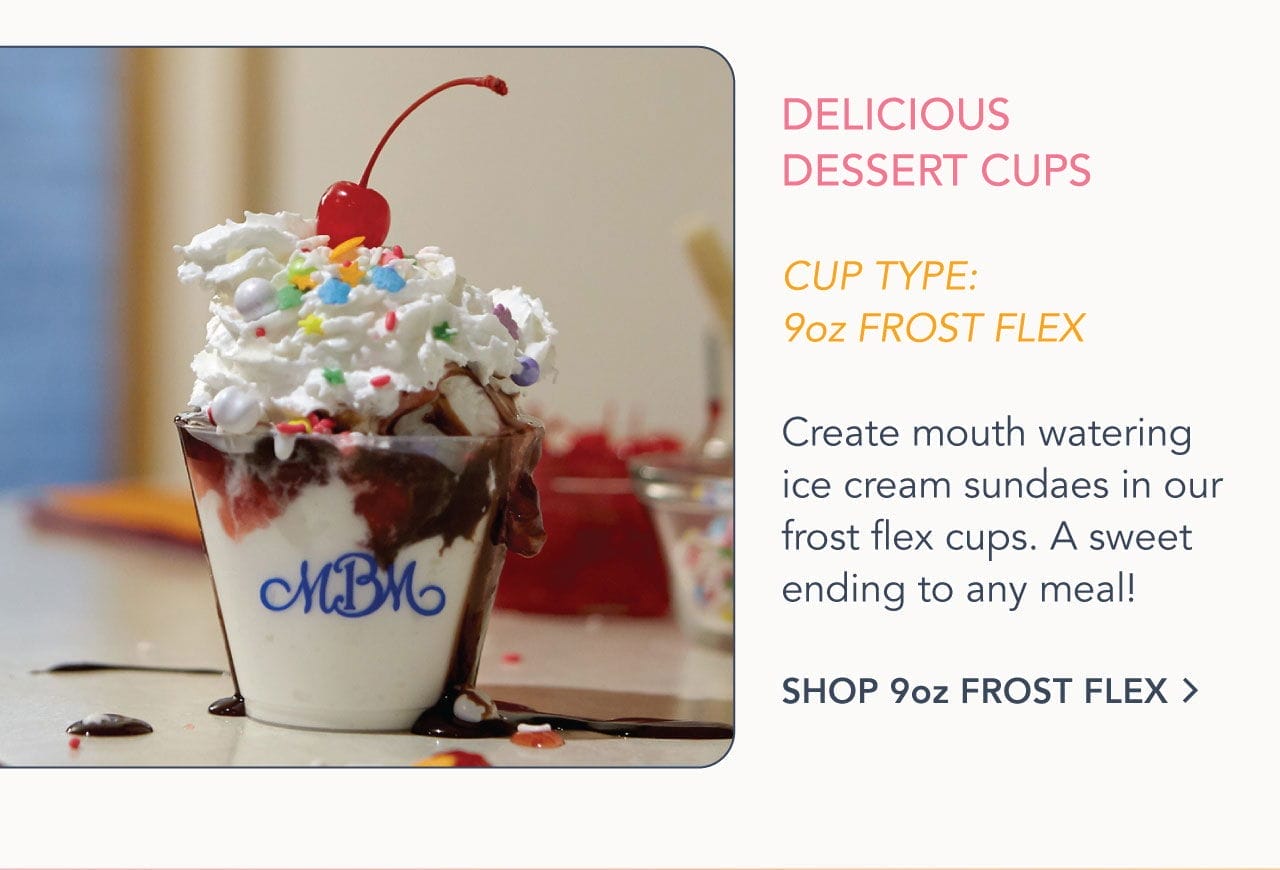 Delicious Desserrt Cups | Cup Type: 9oz Frost Flex | Shop 9oz Frost Flex