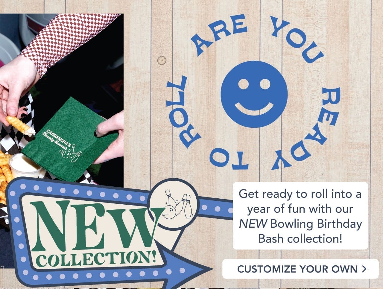 Are You Ready to Roll? New Collection | Customize Your Own