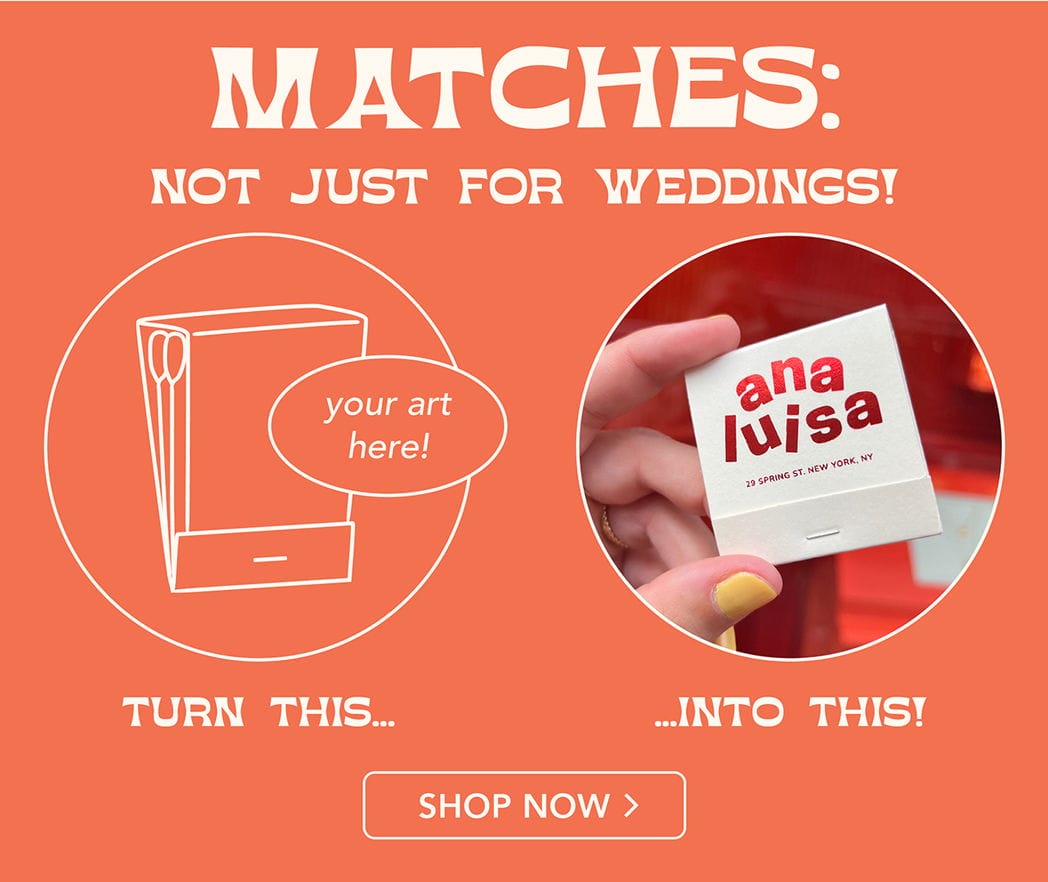 matches: not just for weddings. shop today!